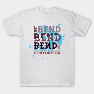 Contortionist Shirt Bend Stretch Exercise Training Gift Tee T-Shirt